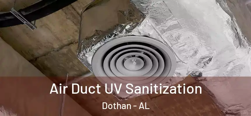 Air Duct UV Sanitization Dothan - AL