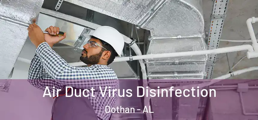 Air Duct Virus Disinfection Dothan - AL