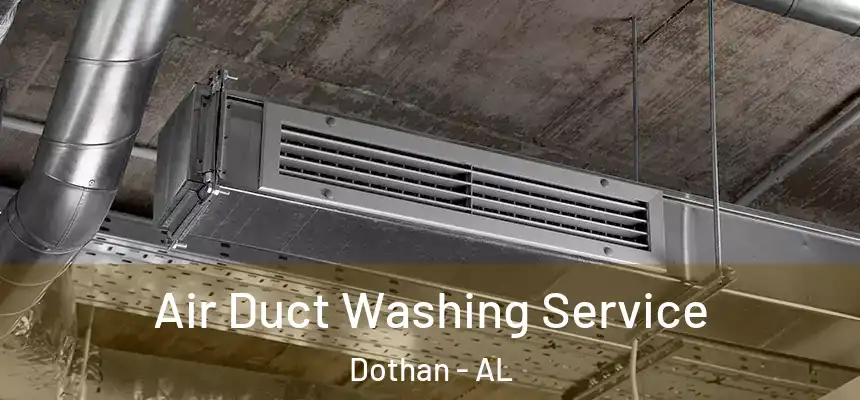 Air Duct Washing Service Dothan - AL