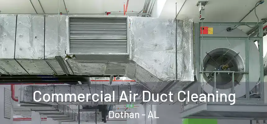 Commercial Air Duct Cleaning Dothan - AL