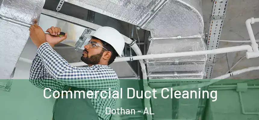 Commercial Duct Cleaning Dothan - AL