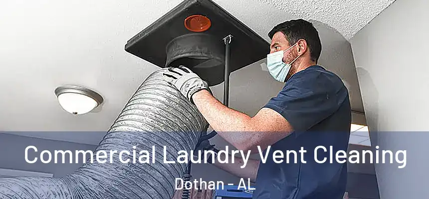 Commercial Laundry Vent Cleaning Dothan - AL