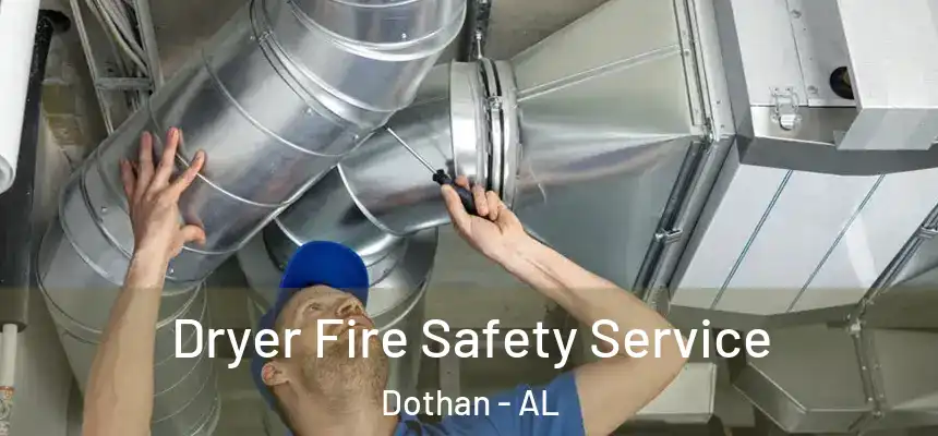 Dryer Fire Safety Service Dothan - AL