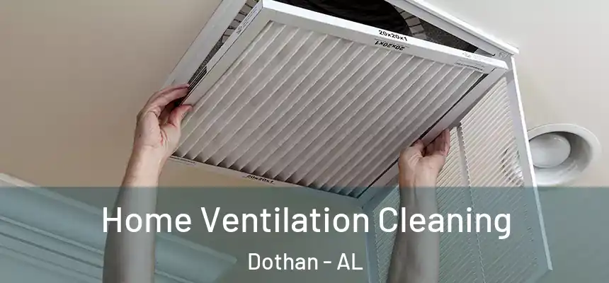 Home Ventilation Cleaning Dothan - AL
