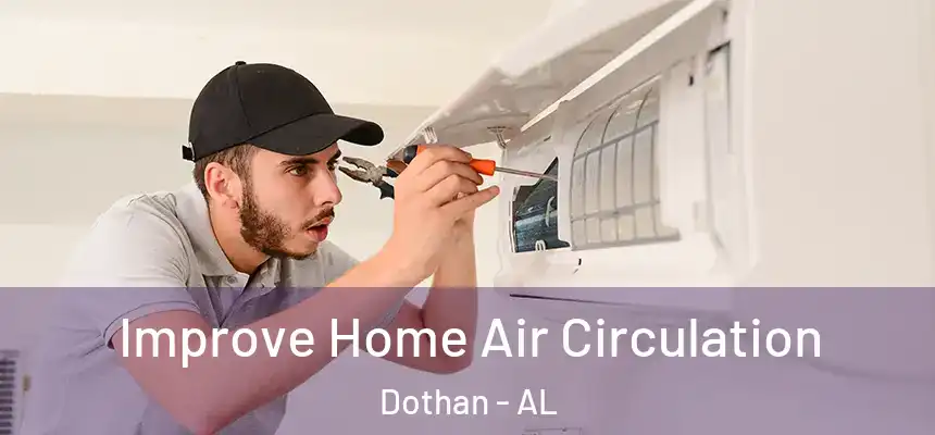 Improve Home Air Circulation Dothan - AL