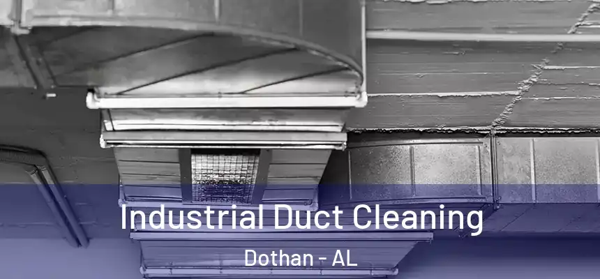 Industrial Duct Cleaning Dothan - AL