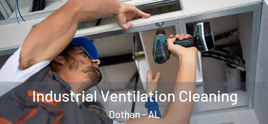 Industrial Ventilation Cleaning Dothan - AL