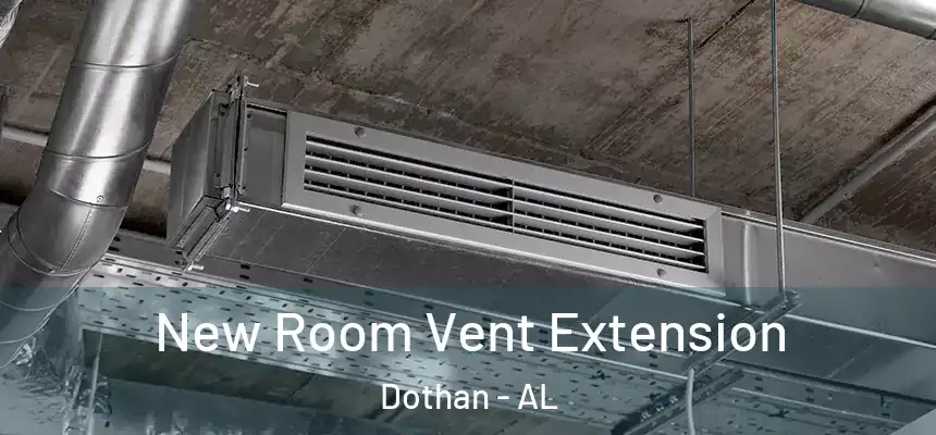 New Room Vent Extension Dothan - AL